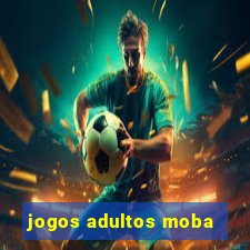 jogos adultos moba